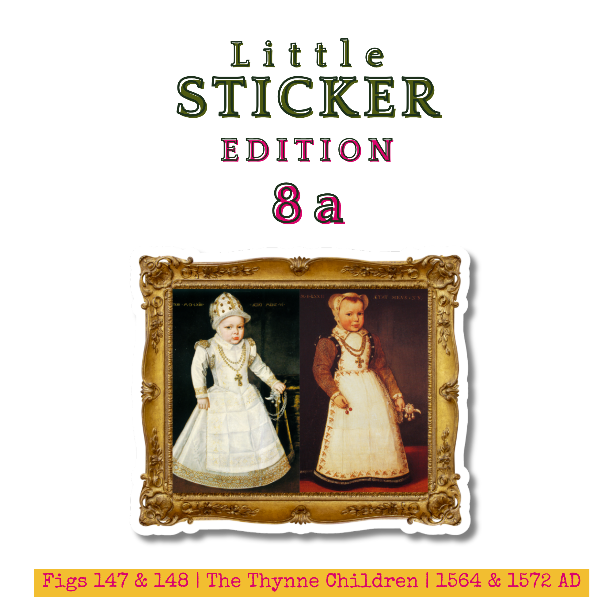 Little Sticker Of History Edition 8a | Figs 147 & 148 - The Thynne Children | Single Vinyl Sticker