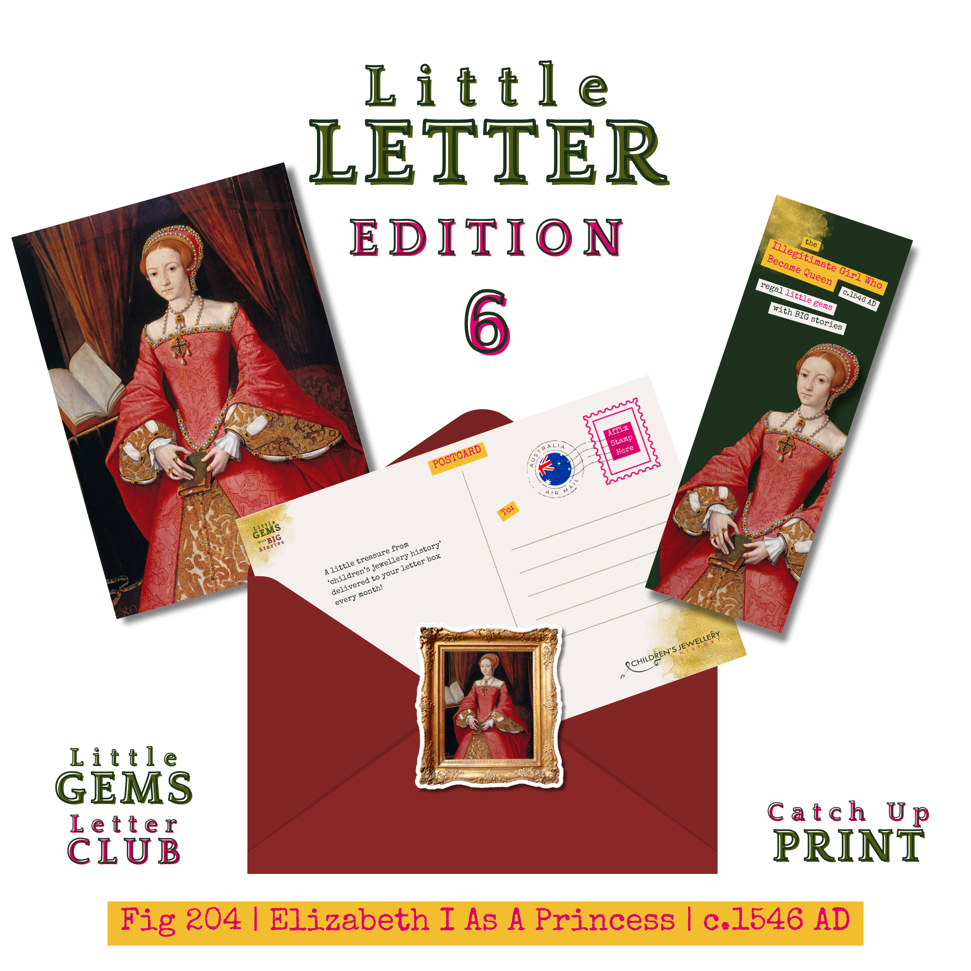 Little Letter Of History Edition 6 | Fig 204 - Elizabeth I As A Princess | Catch Up Print