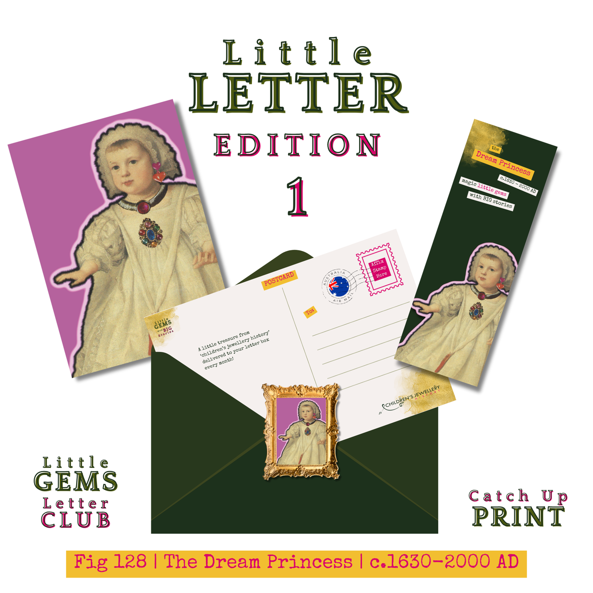 Little Letter Of History Edition 1 | Fig 128 - The Dream Princess | Catch Up Print