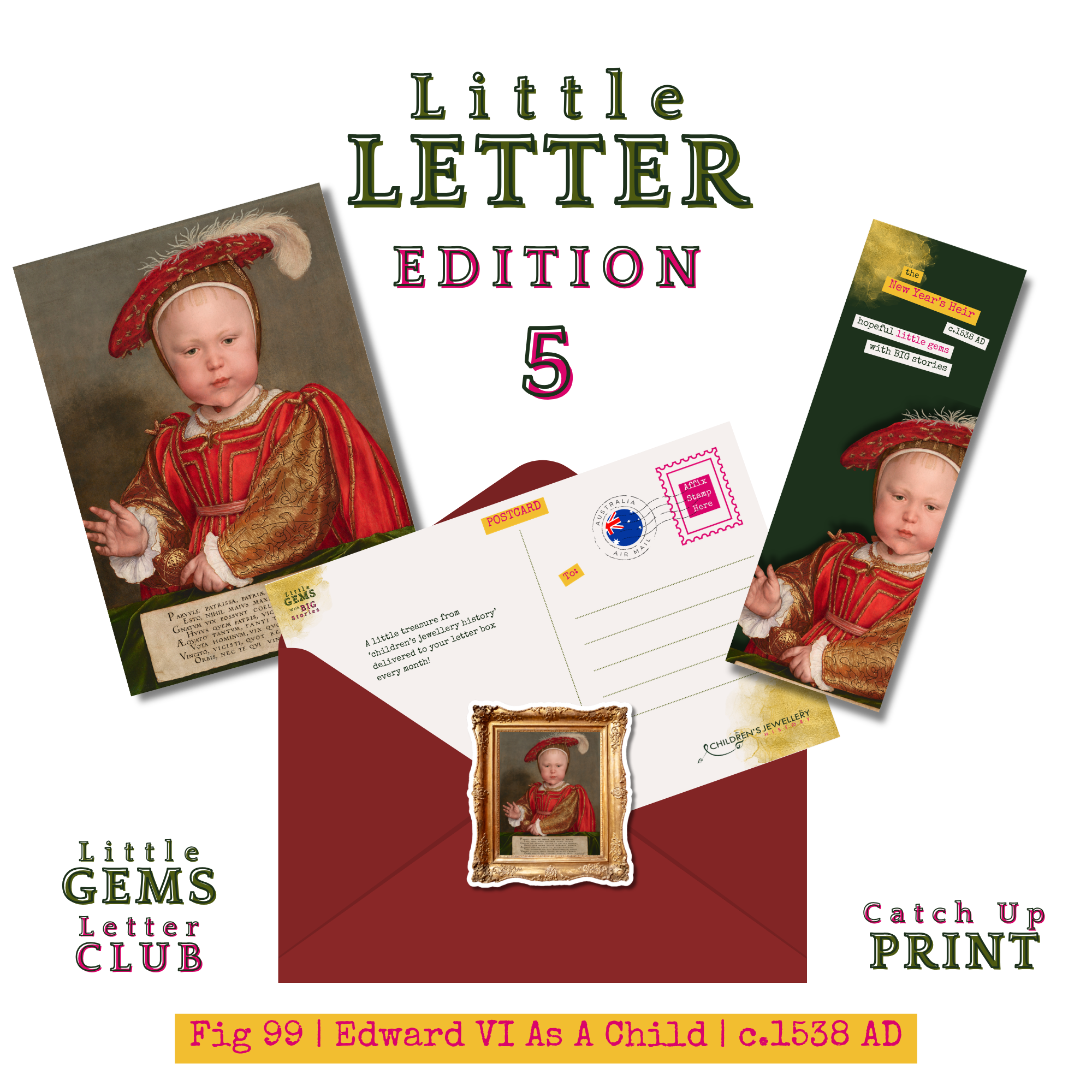 Little Letter Of History Edition 5 | Fig 99 - Edward VI As A Child | Catch Up Print