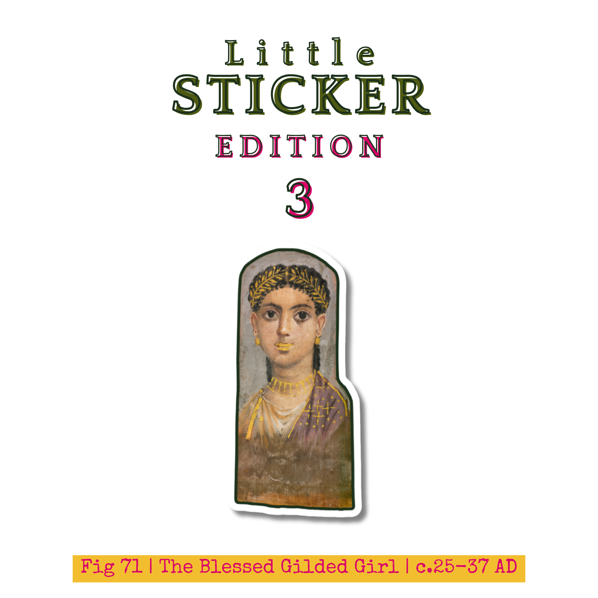 Little Sticker Of History Edition 3 | Fig 71 - The Blessed Gilded Girl | Single Vinyl Sticker