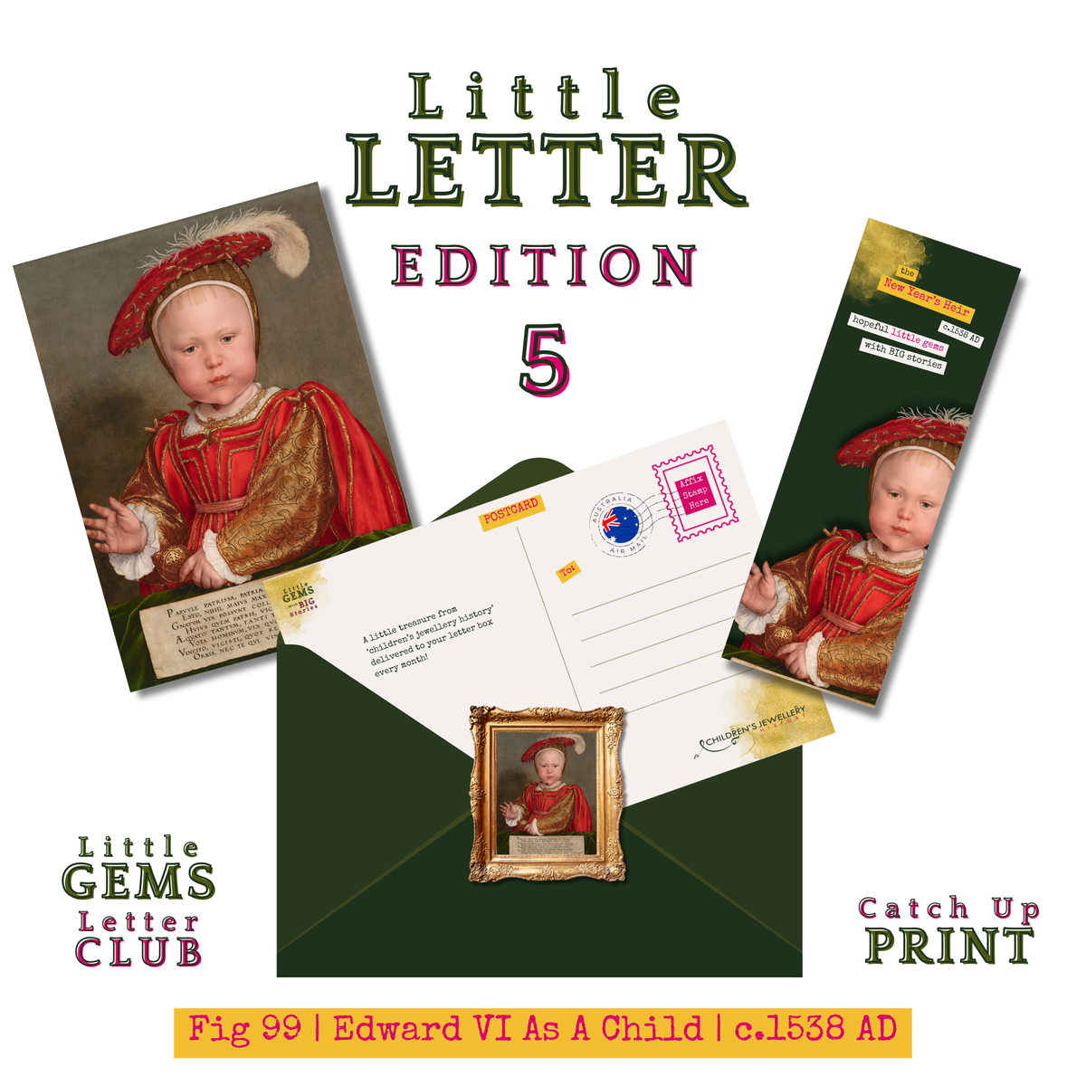 Little Letter Of History Edition 5 | Fig 99 - Edward VI As A Child | Catch Up Print